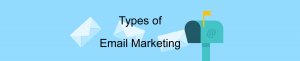 Read more about the article Types of Email Marketing