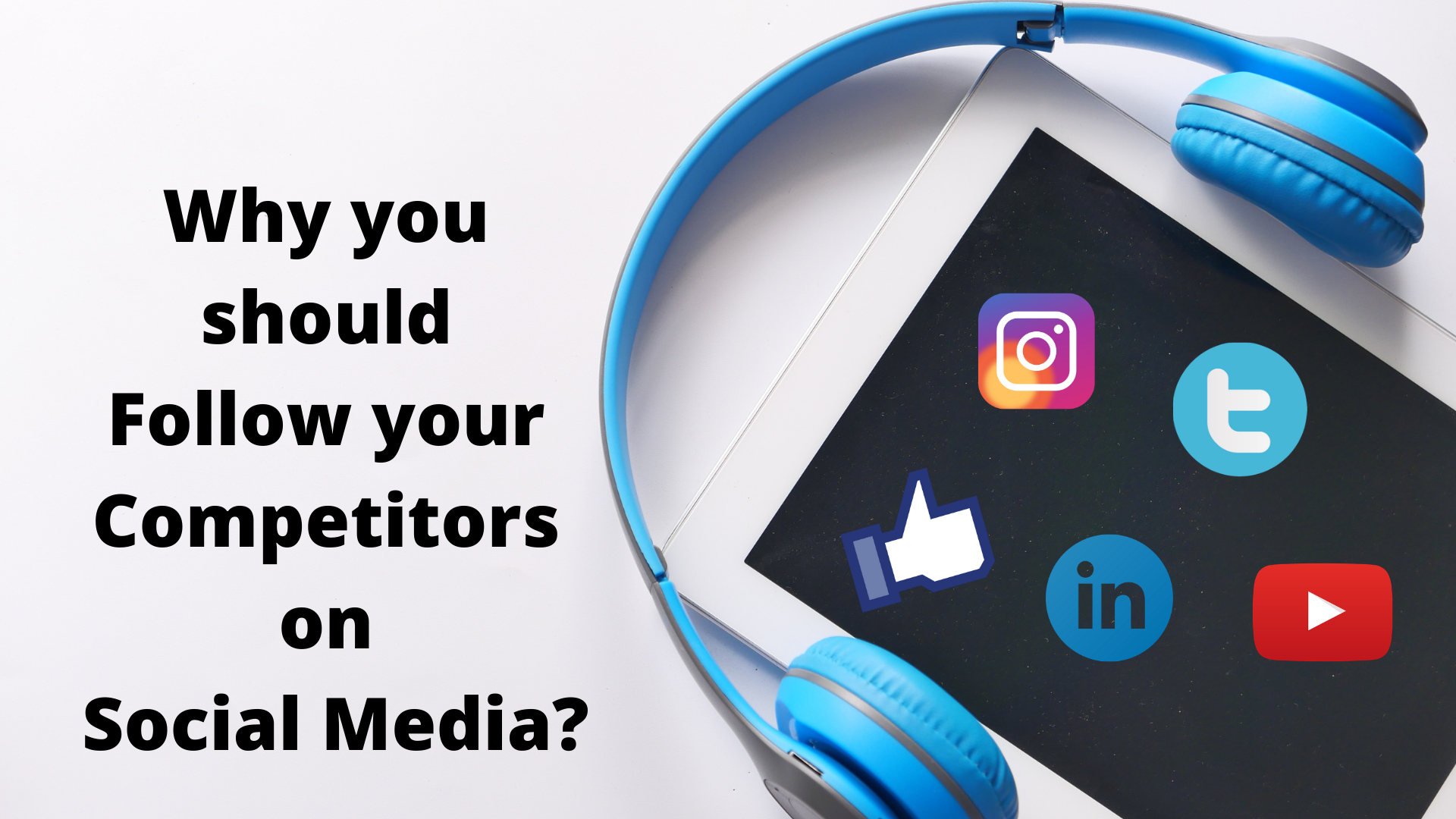 You are currently viewing Why You Should Follow Your Competitors On Social Media