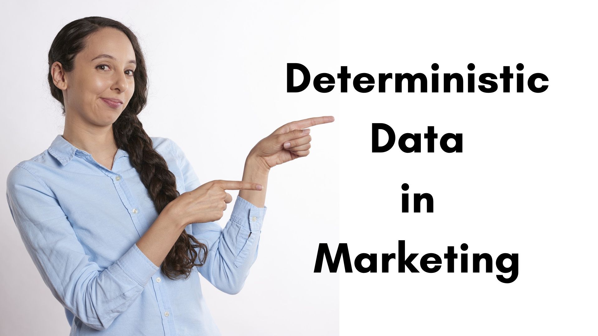 You are currently viewing Deterministic Data in Marketing Campaigns
