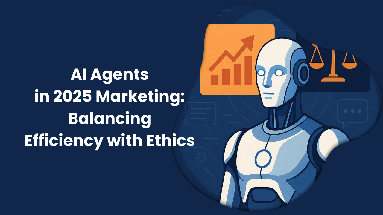 AI Agents in 2025 Marketing: Efficiency vs. Ethics